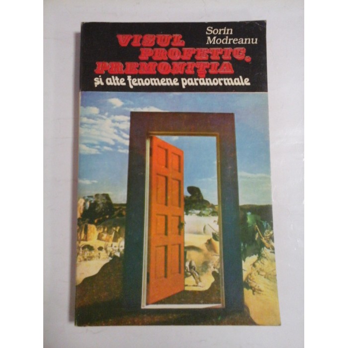VISUL PROFETIC, PREMONITIA - SORIN MODREANU